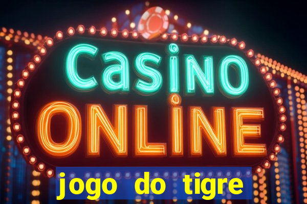 jogo do tigre gratis teste